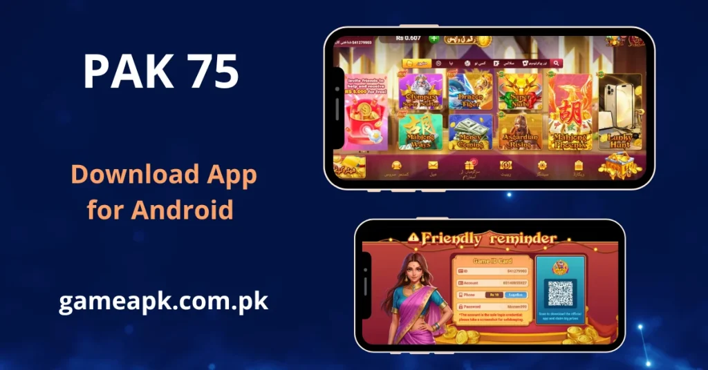 PAK75 APK Download - A promotional banner for the "PAK 75" Android app featuring two smartphones on a dark blue background. The screens display a colorful library of slot and casino games alongside a "Friendly Reminder" user ID card interface. Large text encourages users to download the app from gameapk.com.pk.
