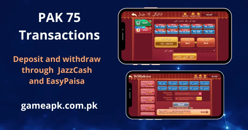 A guide for "PAK 75 Transactions" showing how to deposit and withdraw money via JazzCash and EasyPaisa. Two mobile screens illustrate the Urdu-language deposit menu and the English-language withdrawal history and form. The layout emphasizes secure financial management within the application.
