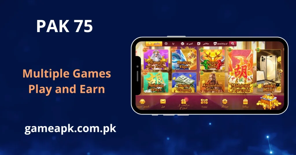A banner highlighting the "Multiple Games" available on the PAK 75 platform with the slogan "Play and Earn." A smartphone displays a grid of game titles like Olympus Super Scatter, Dragon Tiger, and Mahjong Phoenix. The design uses high-contrast orange and white text against a deep blue backdrop.