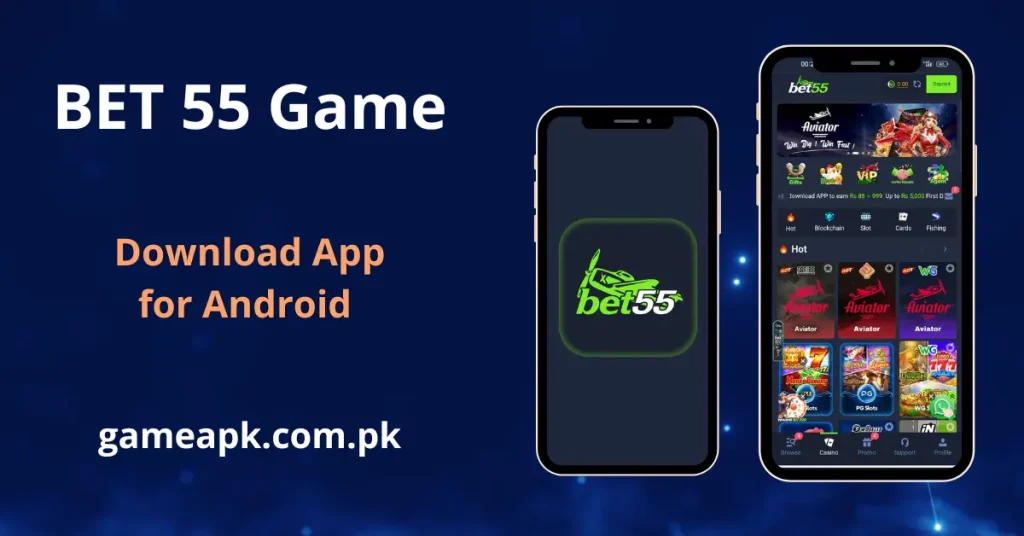 BET55 APK Download - Game app shown on two smartphones with the home screen featuring Aviator game prominently and categories like Blockchain, Slot, Cards, and Fishing. Download BET55 Game APK for Android from gameapk.com.pk.