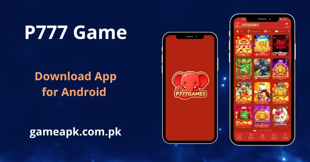 P777 APK Download - Android app interface showing the P777 game home screen with slot and casino games. Download the P777 Games APK for Android from gameapk.com.pk.