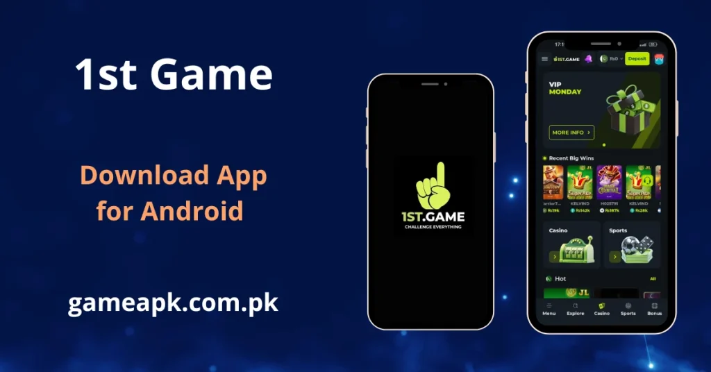 1st Game APK Download - app interface displayed on Android smartphones showing the home screen with VIP Monday bonus, Recent Big Wins, Casino, and Sports sections. Download 1st Game APK for Android from gameapk.com.pk and start playing online casino and sports betting games today.