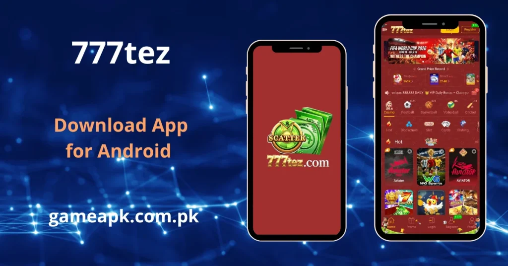 777TEZ APK Download for Android showing the official Scatter app interface with FIFA World Cup 2026 betting, VIP daily bonus 888,888, Casino, Football, Basketball, Cricket, and hot games like Aviator and WG Sports. Download 777tez app from gameapk.com.pk for the best online casino and sports betting experience in Pakistan.