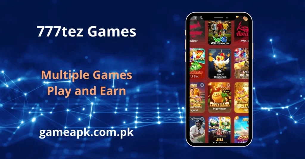 777tez Games section featuring hot titles like Aviator, WG Sports, JILI Slot, Money Coming, INOUT Blockchain, Piggy Bank 13000x, Fortune Gems Legend, Andar Bahar, and Sic Bo to play and earn real money. Explore multiple online casino and JILI games on the 777tez app available at gameapk.com.pk.