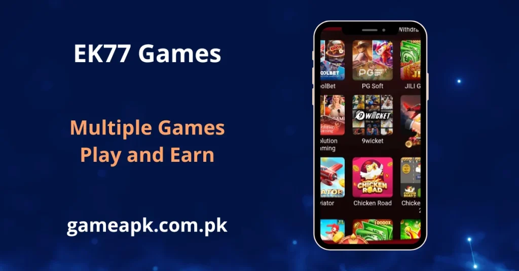 EK77 games section featuring KoolBet, PG Soft, JILI, Evolution Gaming, 9wicket, and Chicken Road earning games. Play multiple real money games on EK77 Android app available at gameapk.com.pk Pakistan.