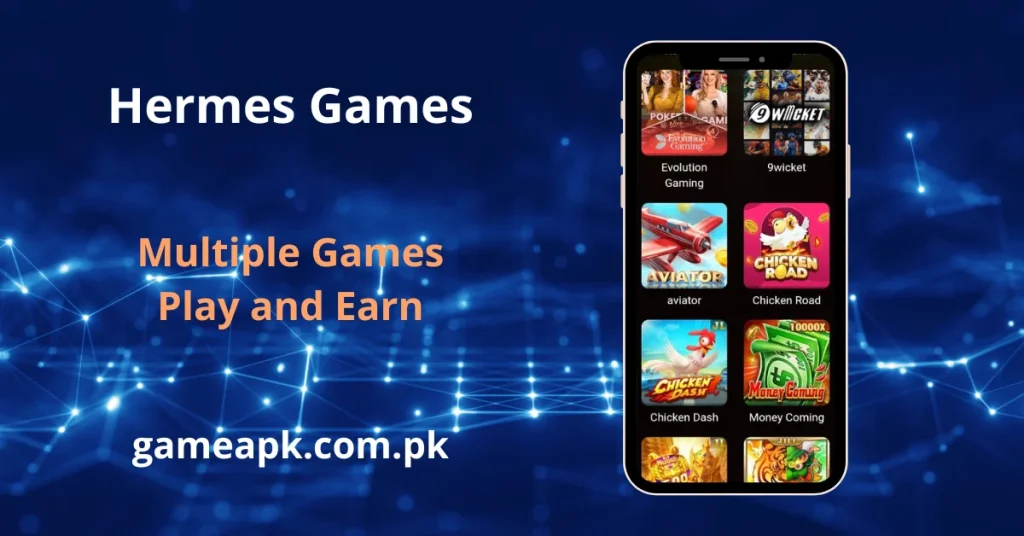 Hermes Game games section featuring popular titles like Evolution Gaming, 9Wicket, Aviator, Chicken Road, Chicken Dash, and Money Coming 10000x to play and earn real money. Explore multiple online casino and earning games on the Hermes Game app available at gameapk.com.pk.