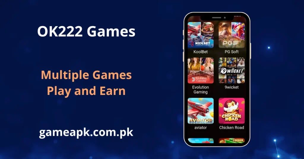 Image shows wide selection of play-and-earn games available on the OK222 app, including Aviator, PG Soft, and Evolution Gaming. 