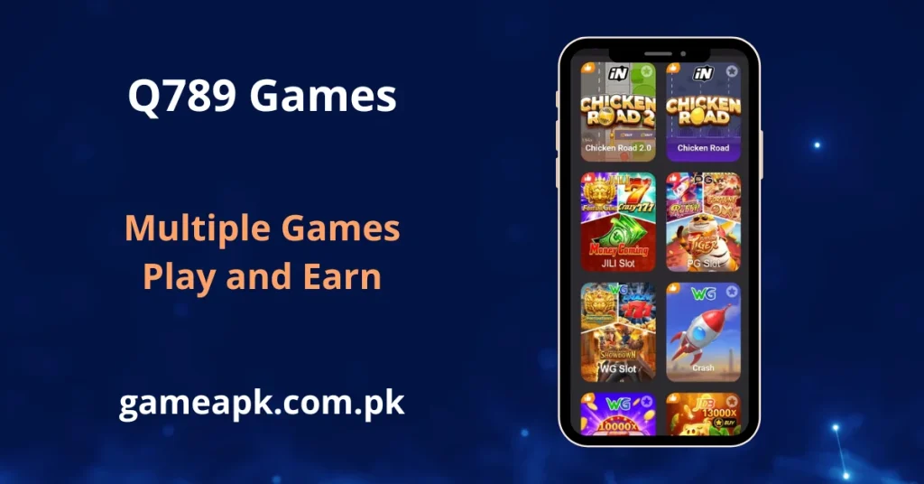Q789 Games app showcasing multiple online earning games including Chicken Road, JILI Slot, PG Slot, WG Slot, and Crash game on Android. Play and earn real money on Q789 Game app with a wide variety of casino and slot games available at gameapk.com.pk.
