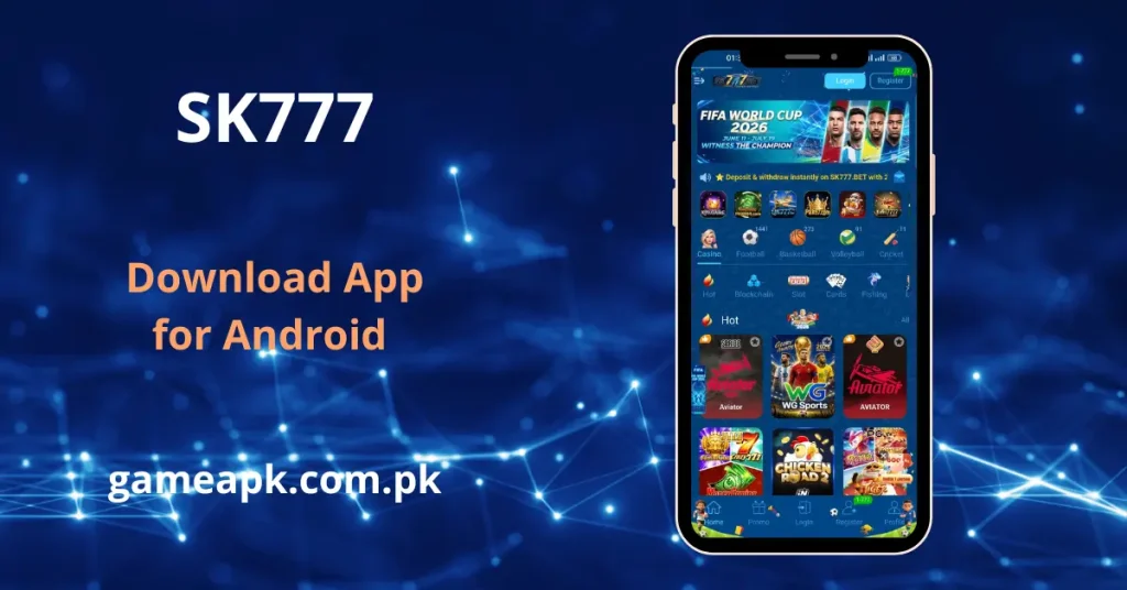 SK777 APK download for Android showing the official app interface with FIFA World Cup 2026, Casino, Football, Basketball, Cricket betting, and hot games like Aviator and WG Sports. Download SK777 app from gameapk.com.pk for instant deposits and withdrawals in Pakistan.