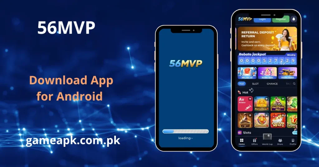 A promotional graphic to get 56MVP Game Apk Download from gameapk.com.pk, showcasing the app's loading screen and main interface with a referral bonus banner on two smartphones.