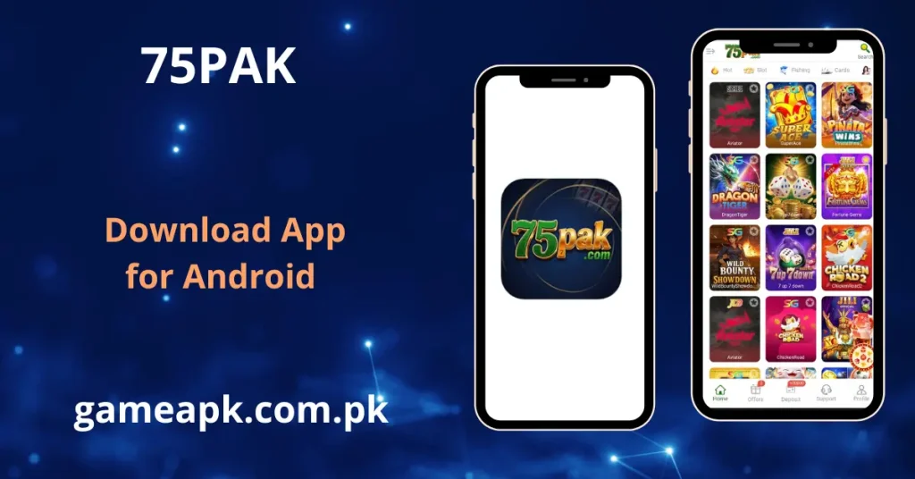 75PAK app interface showing logo splash screen and home page with Aviator, Super Ace and Dragon Tiger games on gameapk.com.pk