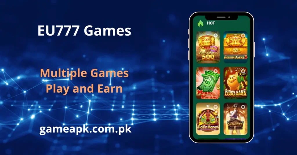 A promotional graphic showing a smartphone screen filled with various play-and-earn casino games available on the EU777 app, such as Fortune Gems, Piggy Bank, and Money Coming.