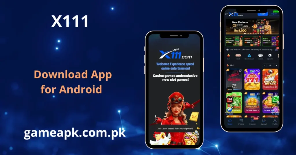 X111 game download APK app interface showing welcome screen and home page with hot games and promotions on gameapk.com.pk