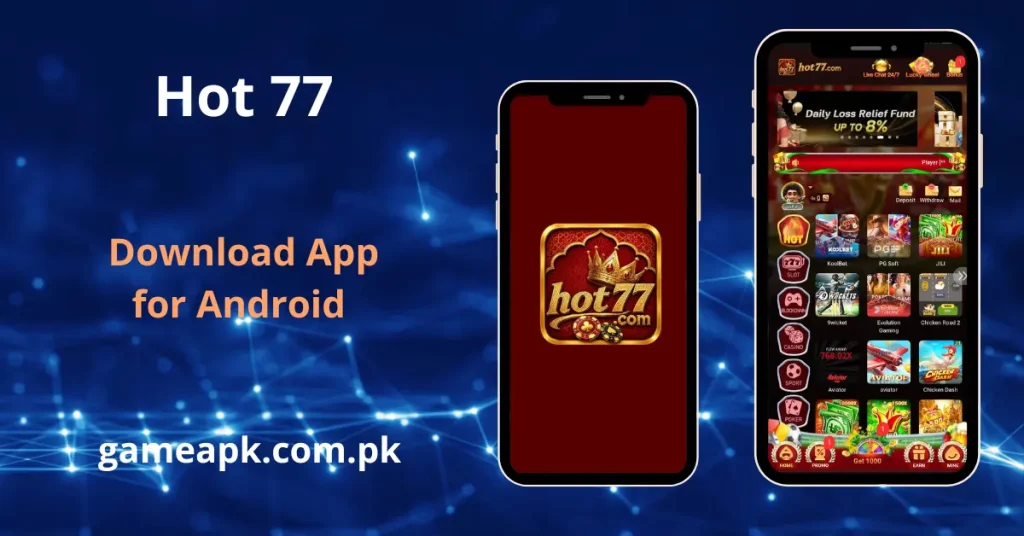 A promotional graphic for downloading the Hot 77 Android app from gameapk.com.pk, displaying two smartphones showing the app's loading screen and main game interface.